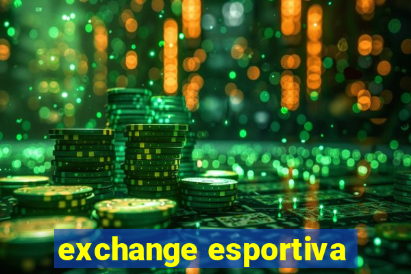 exchange esportiva